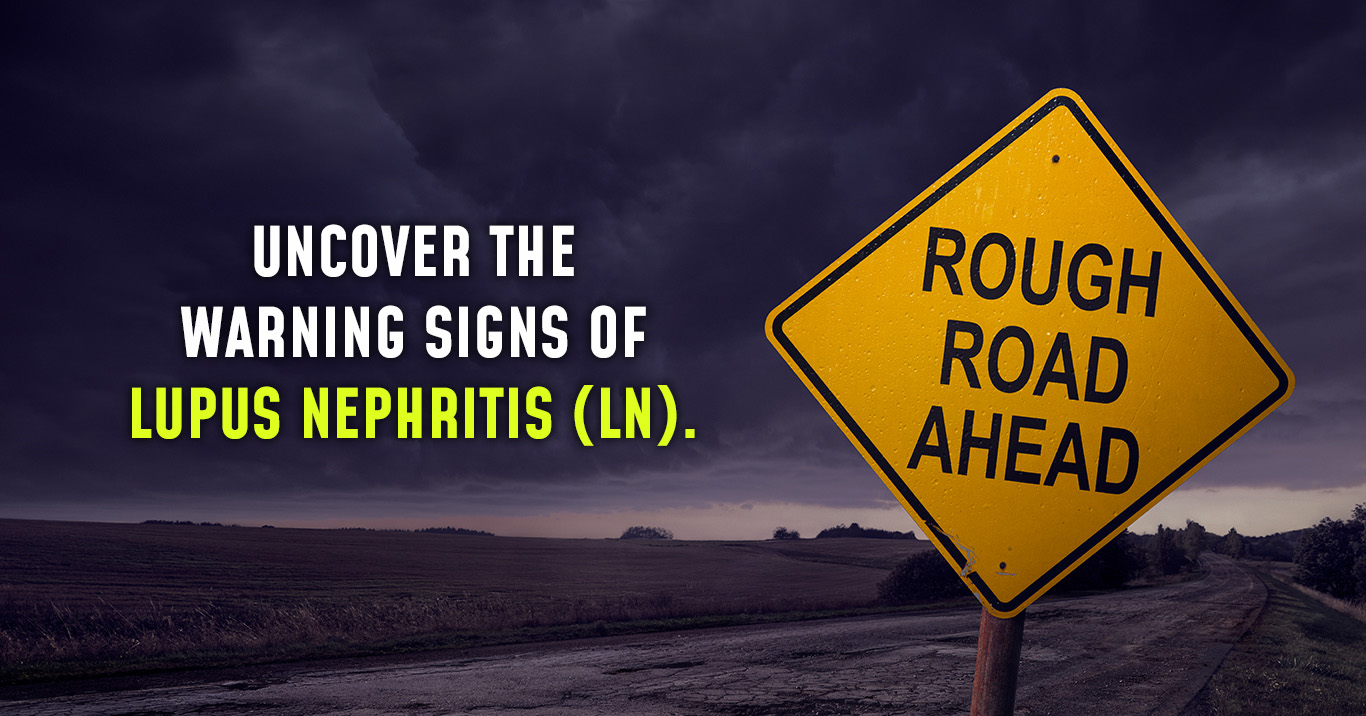 Recognize the warning signs of lupus nephritis ln 